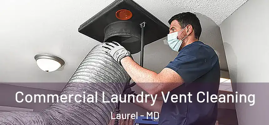 Commercial Laundry Vent Cleaning Laurel - MD