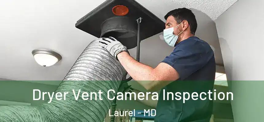  Dryer Vent Camera Inspection Laurel - MD