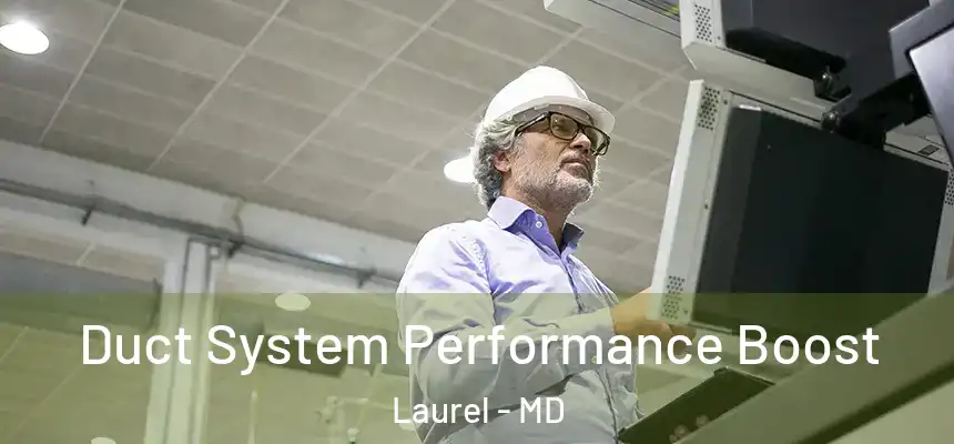  Duct System Performance Boost Laurel - MD