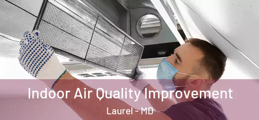  Indoor Air Quality Improvement Laurel - MD