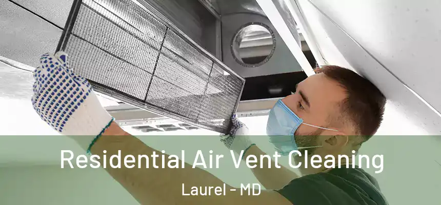  Residential Air Vent Cleaning Laurel - MD