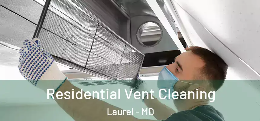  Residential Vent Cleaning Laurel - MD