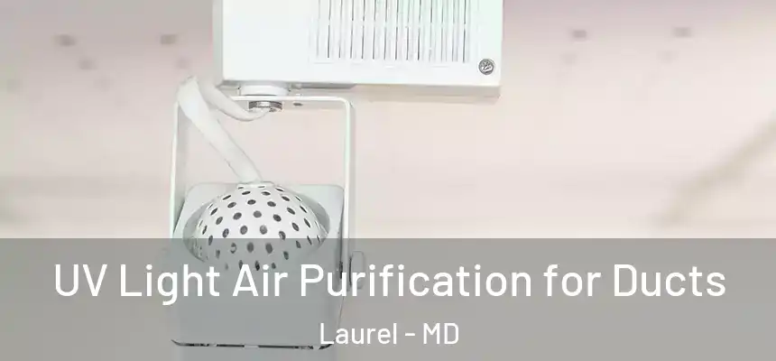  UV Light Air Purification for Ducts Laurel - MD
