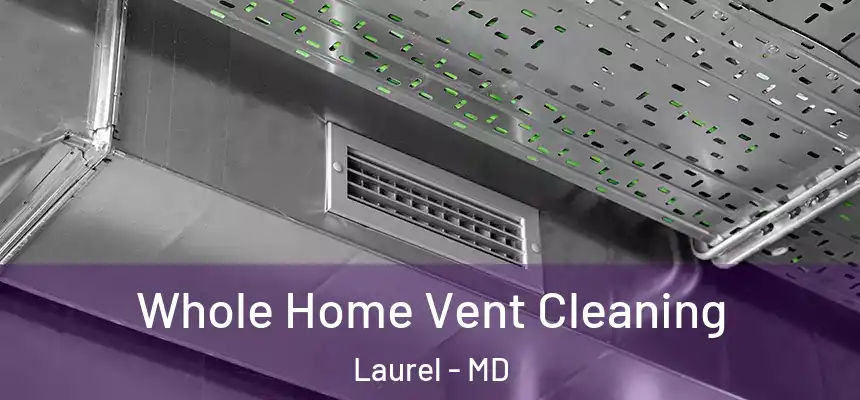  Whole Home Vent Cleaning Laurel - MD